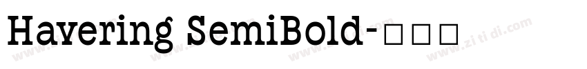 Havering SemiBold字体转换 Havering SemiBold字体转换